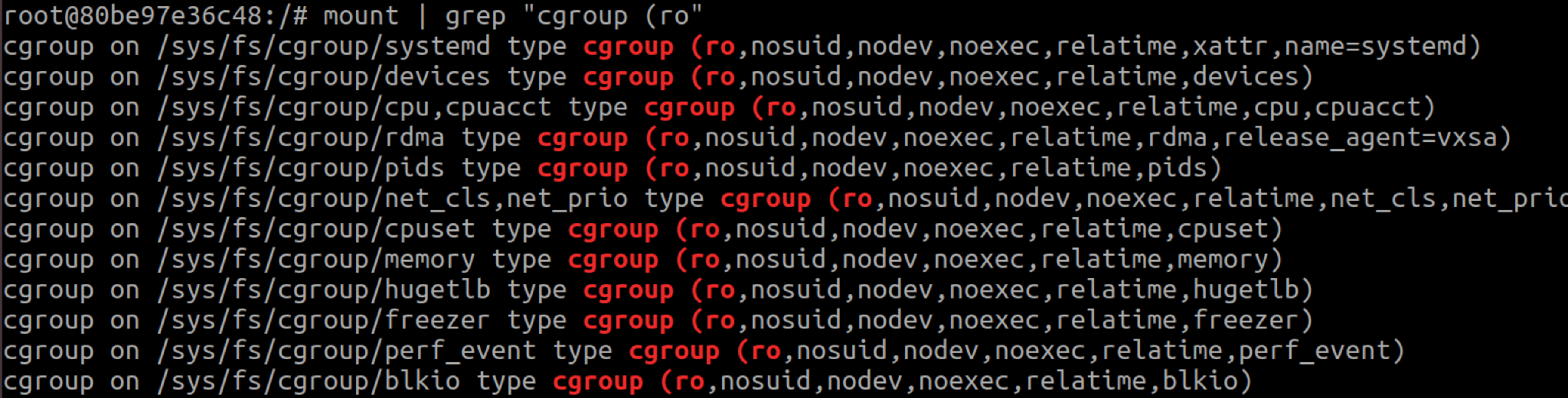 Cgroupfs mounts inside containers are read-only ("ro"). A malicious container that wants to exploit CVE-2022-0492 must mount another, writable cgroupfs.