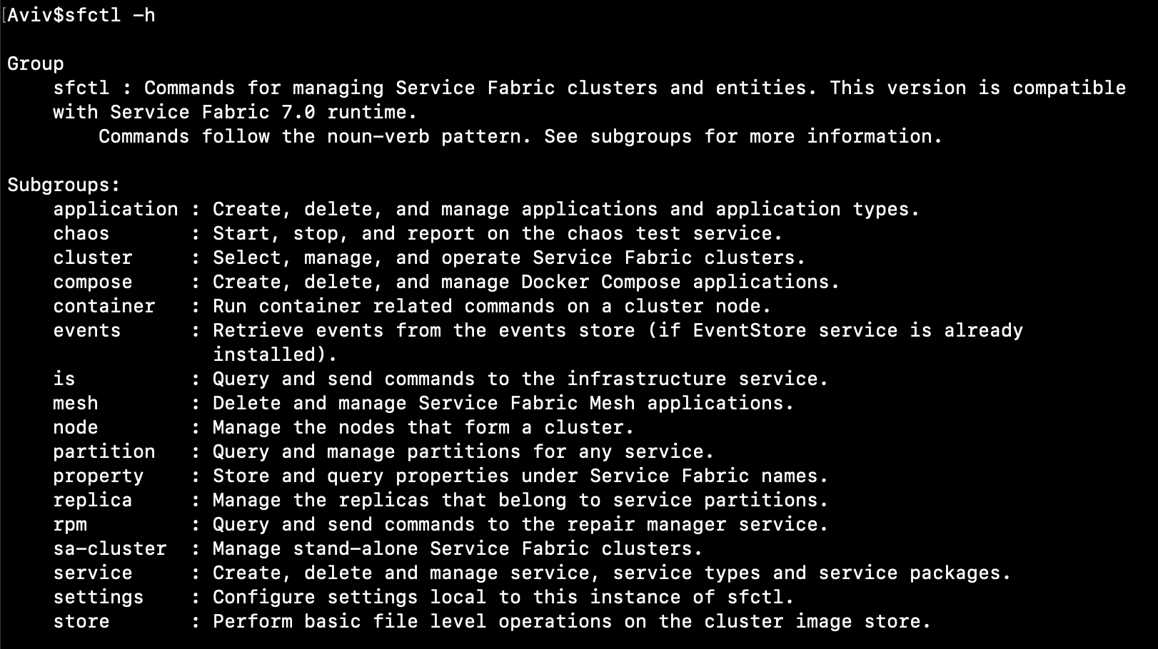 A list of Sfctl commands, "commands for managing ServiceFabric clusters and entities. This version is compatible with Service Fabric 7.0 runtime. Commands follow the noun-verb patters. Commands include subgroups such as application, chaos, cluster, etc. 