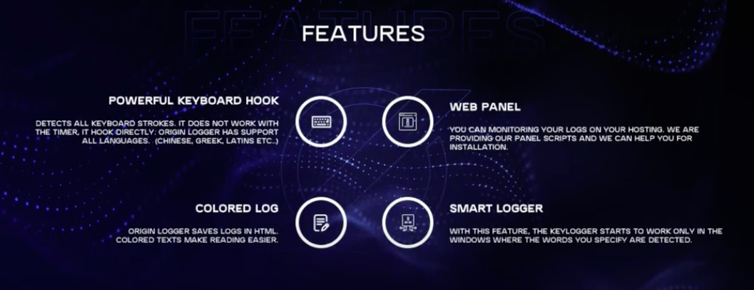 OriginLogger feature highlights include: Powerful keyboard hook (detects all keybaord strokes. It does not work with the timer, it hook directly. Origin Logger has support all languages (Chinese, Greek, Latins Etc.); Web Panel (You can monitoring your logs on your hosting. We are providing our panel scripts and we can help you for installation); colored Log (Origin Logger saves logs in HTML colored texts make reading easier); Smart Logger (with this feature, the keylogger starts to work only in the windows where the words you specify are detected). 