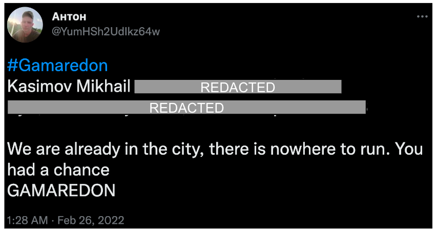  Image 3 is a screenshot of a tweet made by Twitter user YumHSh2UdIkz64w targeting Ukrainian-based threat researcher Mikhail Kasimov. He reveals personal information that has been redacted in the screenshot with the message “We are already in the city, there is nowhere to run. You had a chance.” It uses the hashtag Gamaredon. 