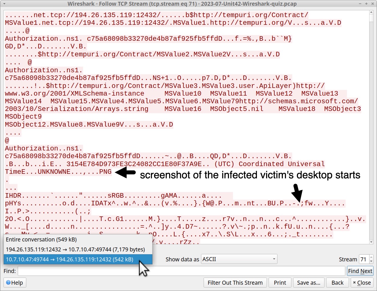 Image 13 is a screenshot of the TCP stream window in Wireshark. There is an option to select an entire conversation or two other options of various file sizes, and the final third option one is selected. The black arrow pointing to the left indicates the part of the data that is a screenshot of the infected victim’s desktop, and where it starts in the stream.