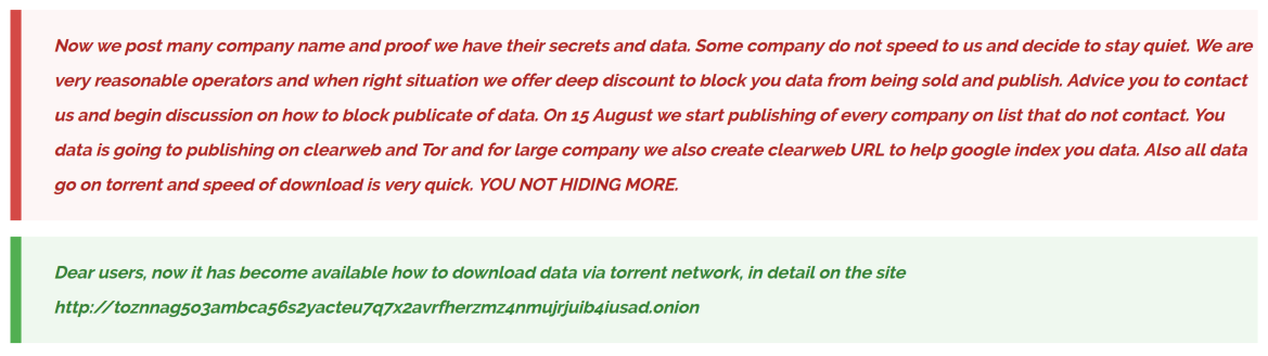 Image 2 is a screenshot of an announcement. In red text: Now we post many company name and proof we have their secrets and data. Some company do not speed to us and decide to stay quiet. We are very reasonable operators and when right situation we offer deep discount to block you data from being sold and publish. Advice you to contact us and begin discussion on how to block publicate of data. On 15 August we start publishing of every company on list that do not contact. You data is going to publishing on clearweb and Tor and for large company we also create clearweb URL to help Google index you data. Also all data go on torrent and speed of download very quick. You not hiding more. In green text: Dear users, now it has become available how to download data via torrent network, in detail on the site. There is an onion link.