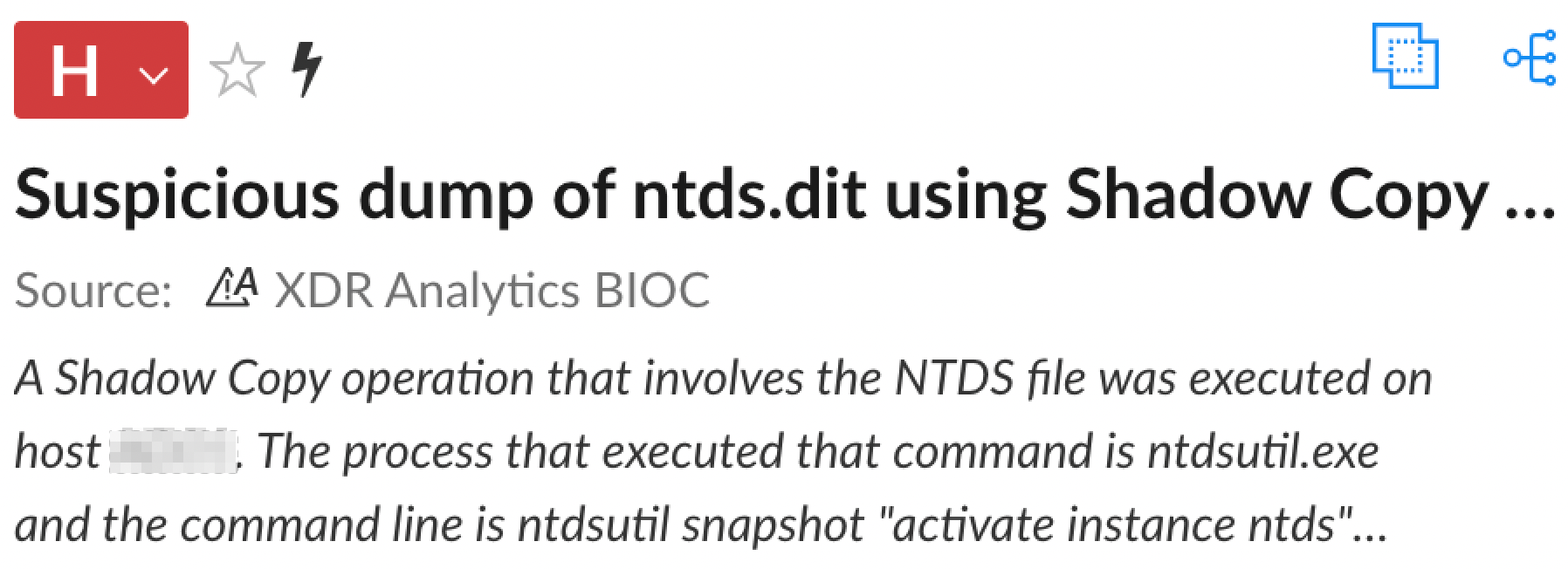 Screenshot of an alert notification from Cortex XDR Analytics BIOC, titled 'Suspicious dump of ntds.dit using Shadow Copy'...so some title information may be missing. It describes a security incident involving the NTDS file executed on a host that has been redacted, referencing the process ntdsutil.exe and a command line action.