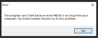 Error message on a computer screen indicating that the program can't start because "msvcr140.dll" is missing and suggests installing runtime libraries to fix the problem. There is an "OK" button available to close the message.