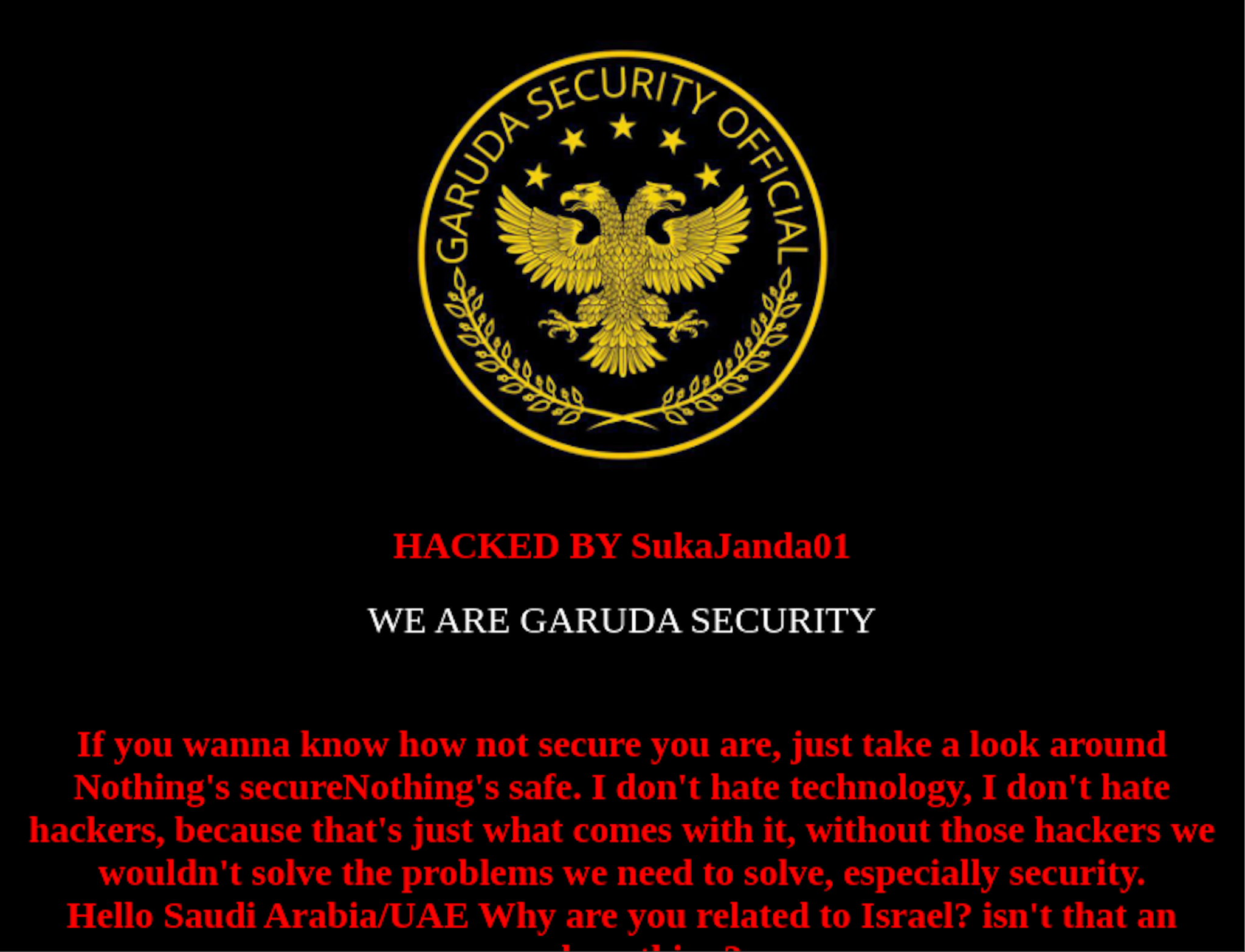 Image of a black background featuring the emblem of the Garuda Security Official, a two-headed eagle in gold. Text overlay includes a hack notification by 'SukaJanda01' discussing cybersecurity vulnerabilities and makes references to Saudi Arabia, UAE, and Israel.