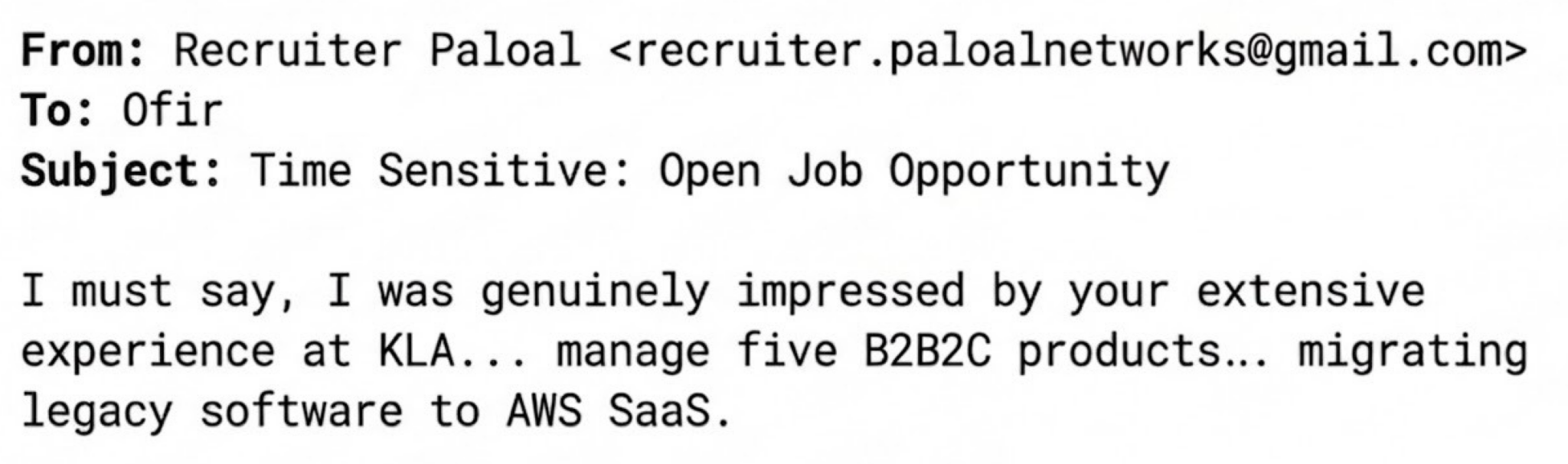 A screenshot of a phishing email with the subject line from a Palo Alto Networks recruiter about a job opportunity. The recruiter praises Ofir's experience at KLA, mentioning skills in managing B2B2C products and migrating software to AWS SaaS.
