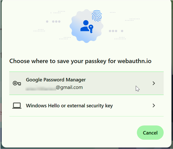 This image shows a dialog box asking where to save a passkey for webauthn.io. Options include "Google Password Manager" with an email address partially redacted and "Windows Hello or external security key." There's a "Cancel" button at the bottom.