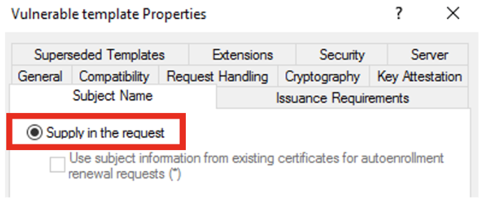 A screenshot titled "Vulnerable template Properties" displaying settings tabs. The "Subject Name" tab is open, showing options. A selection is highlighted by a red box around "Supply in the request.