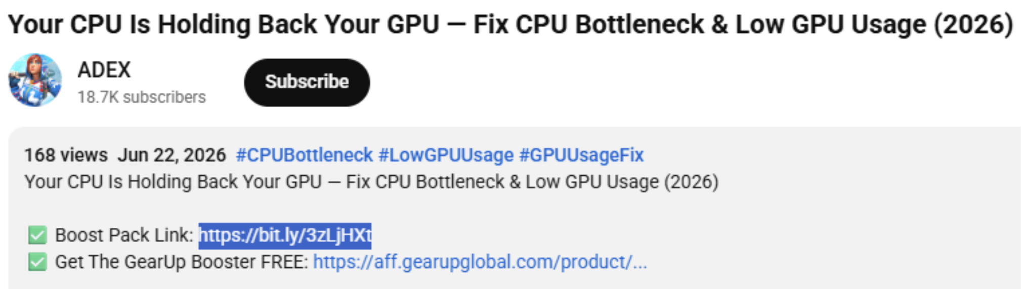 A screenshot of a YouTube video titled by ADEX with 18.7K subscribers. The video has 168 views as of June 22, 2026. Hashtags include #CPUBottleneck and #LowGPUUsage. Two links are provided: one short link and a GearUp Booster product link.